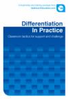 Differentiation in Practice: Classroom tactics for support and challenge