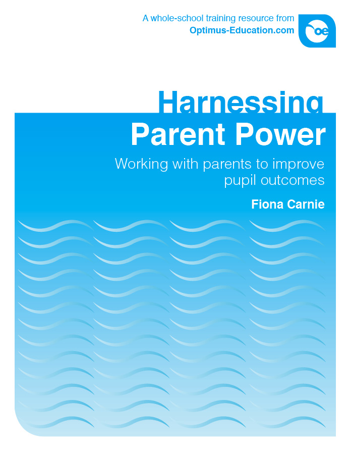 Harnessing Parent Power: Working with parents to improve pupil outcomes