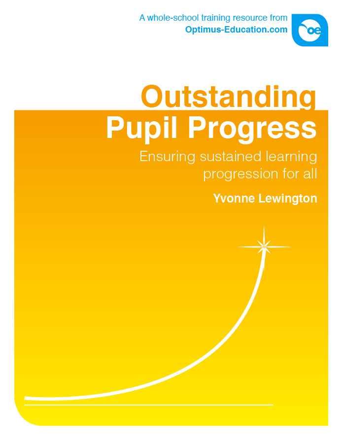 Outstanding Pupil Progress: Ensuring sustained learning progression for all