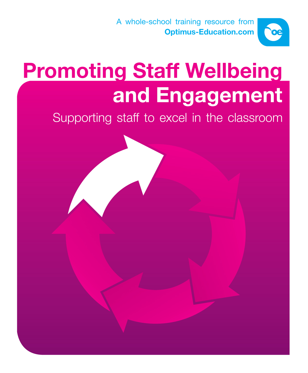 Promoting Staff Wellbeing and Engagement: Supporting staff to excel in the classroom