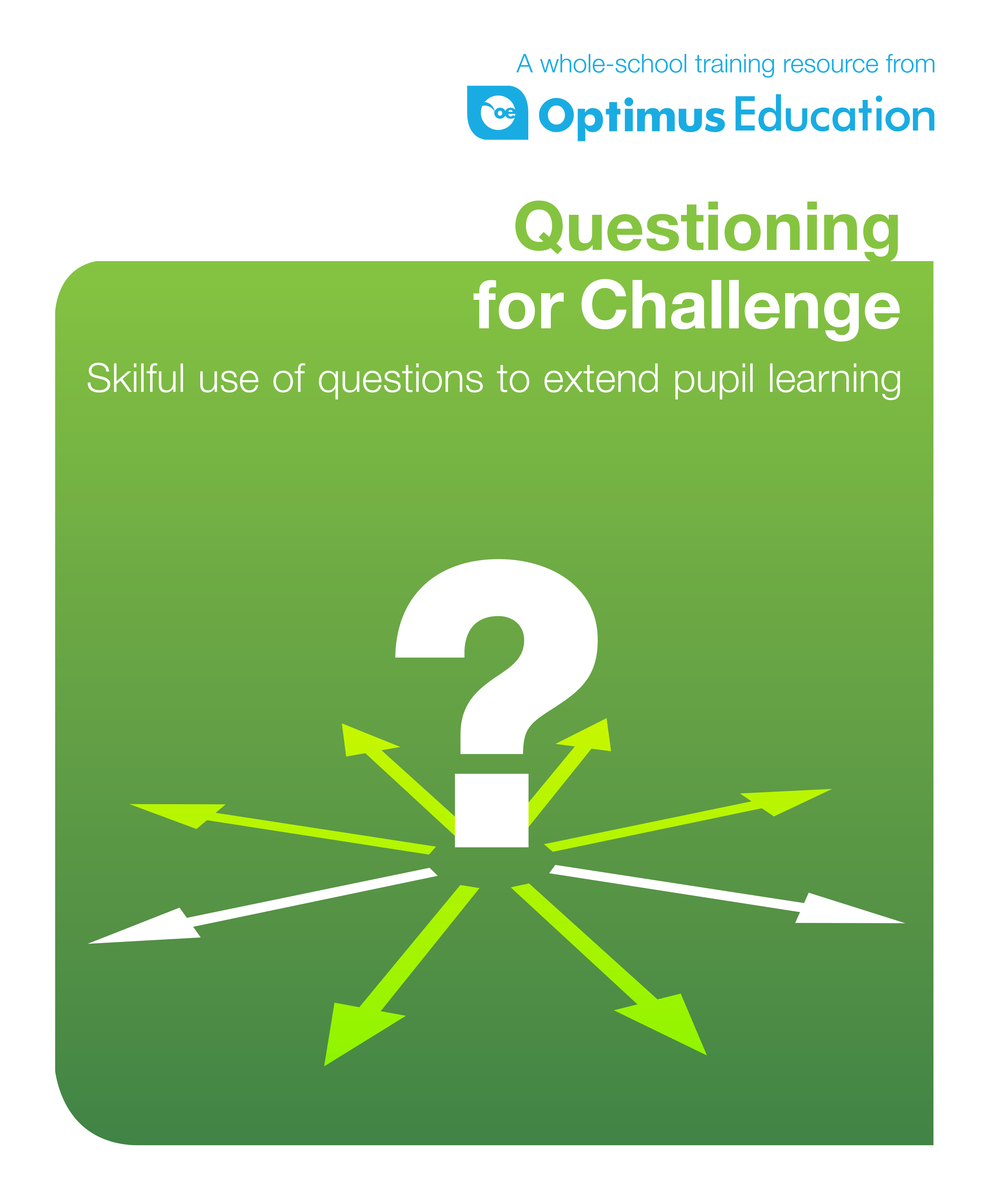 Questioning for Challenge: Skilful use of questions to extend pupil learning