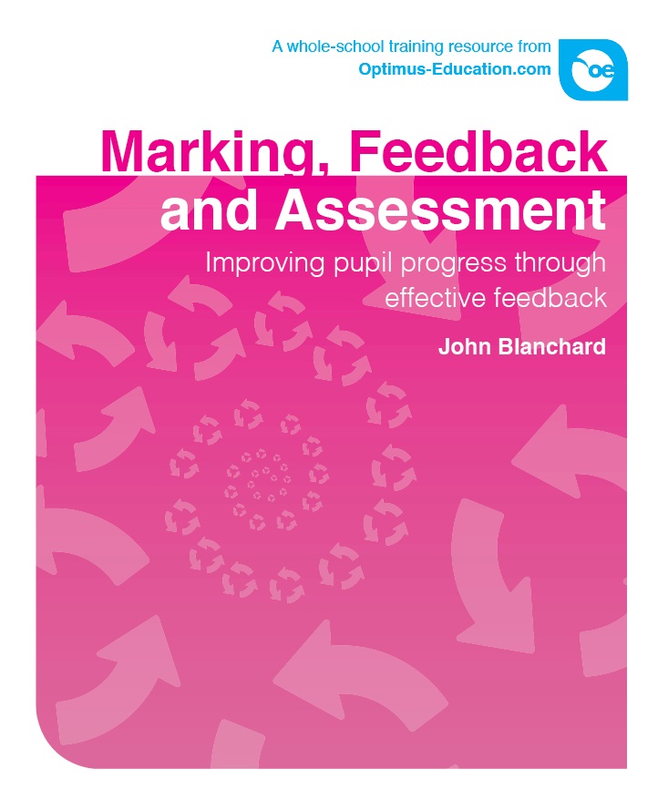 Marking, Feedback and Assessment: Improving pupil progress through effective feedback